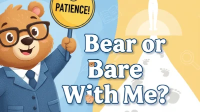 Bear or Bare With Me