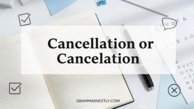 Cancellation vs Cancelation