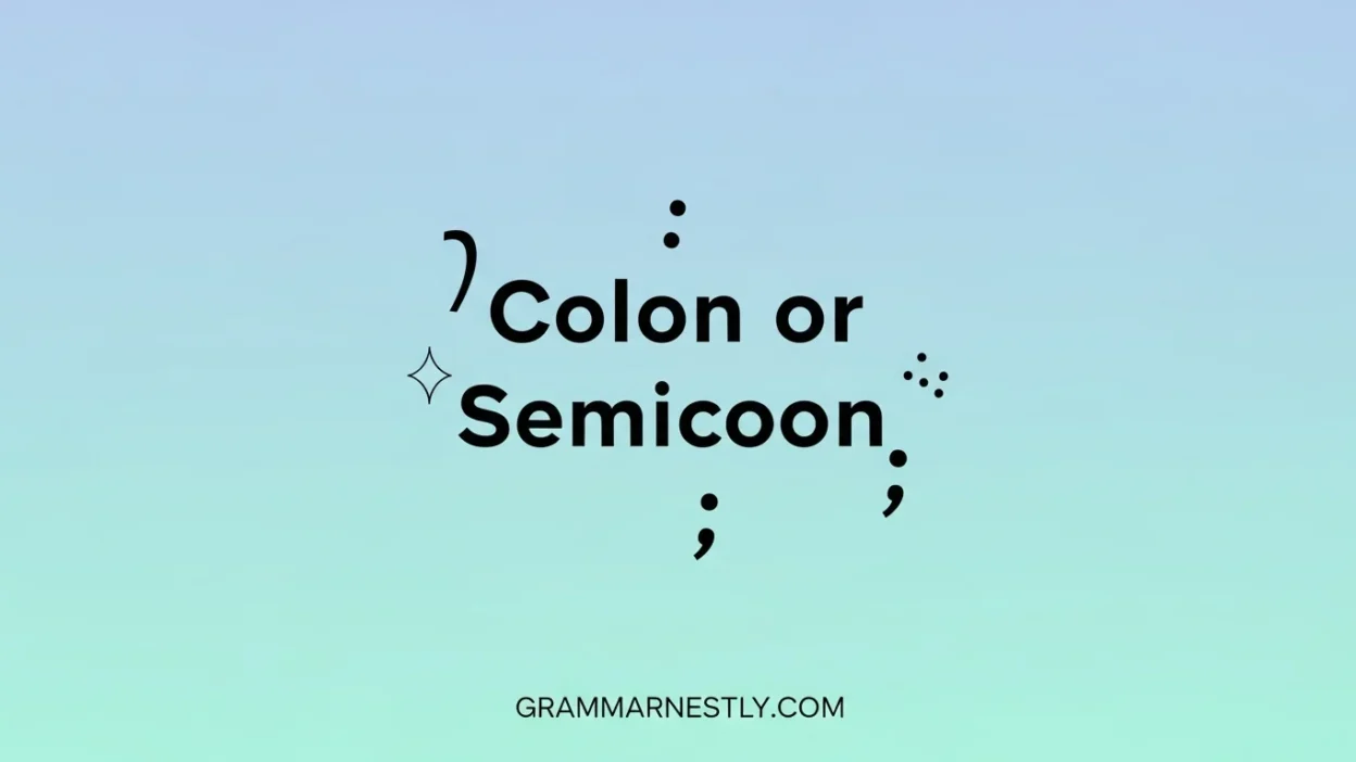 Colon or Semicolon