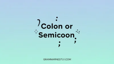 Colon or Semicolon